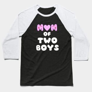 MOM OF 2 BOYS Baseball T-Shirt